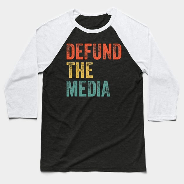 Retro Vintage Defund the media Baseball T-Shirt by rowspeaches